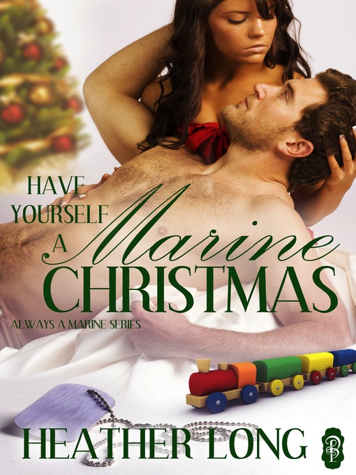 Title details for Have Yourself a Marine Christmas by Heather Long - Available